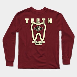 Teeth: The Hardest Candy Long Sleeve T-Shirt